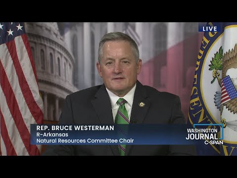 Rep. Bruce Westerman (R-AR) on Trump Administration Energy, Environment, and Climate Policies