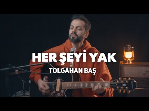 Tolgahan Baş - Her Şeyi Yak (Akustik Cover)