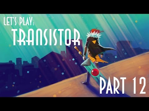 Let's Play Transistor: Part 012- Alas, poor newsreader