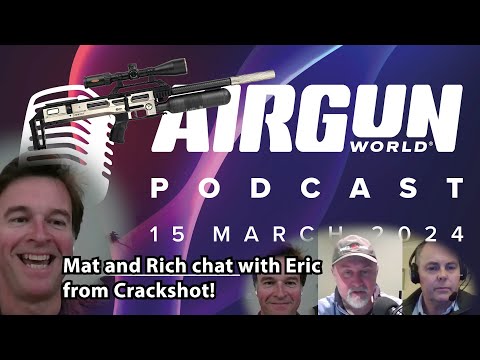 Airgun World Podcast | ep 7 | Mat Manning and Rich Saunders talk to Eric Irish from Crackshot