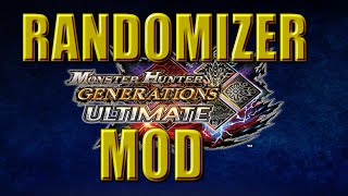 Monster Hunter Generations Ultimate Randomizer  MOD MHXX