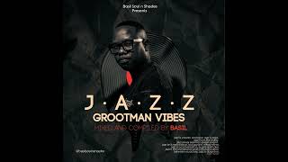 Episode 5: JAZZ GROOTMAN VIBES MIXED AND COMPILED BY BASIL