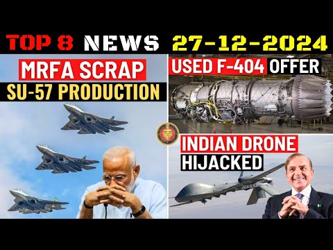 Indian Defence Updates : 114 Su-57 Production,Used F-404 Offer,Indian Drone Hijack,Dry Kaveri Flight