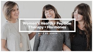 Women’s Health + Peptide Therapy + Hormones with Dr. Amber | Ep. 40