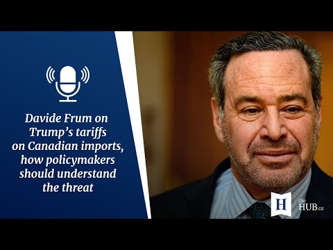 In Conversation with David Frum: How should Canada understand Trump's 25 percent tariff threat?