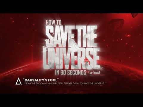 "Causality's Fool" from the Audiomachine release HOW TO SAVE THE UNIVERSE IN 90 SECONDS OR LESS