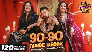 90 - 90 Nabbe Nabbe - Gippy Grewal & Jasmine Sandlas | Sargun Mehta | Roopi Gill | New Song 2024