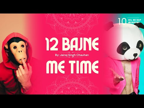 12 Bajne me Time || Jairaj Singh Chauhan || Rap