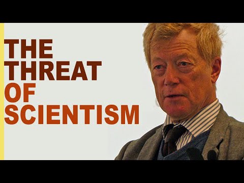 Roger Scruton: The Threat of Scientism