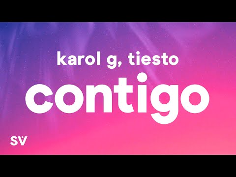 KAROL G, Tiësto - CONTIGO (Letra/Lyrics)