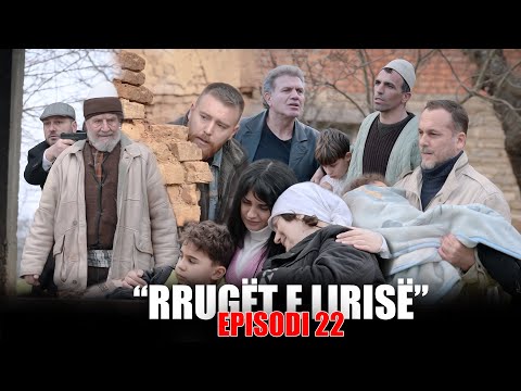 Rrugët e Lirisë - Episodi 22 (Tregime të Vjetra)