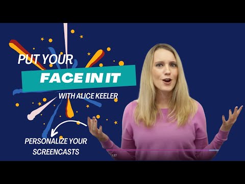 Personalize Your Screencasts with Alice Keeler