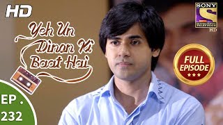 Yeh Un Dinon Ki Baat Hai - Ep 232 - Full Episode - 24th July, 2018