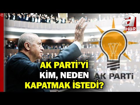 Erdoğan'ı Siyasetten Silmek İstediler... AK Parti'yi Kim Neden Kapatmak İstedi? | Analiz