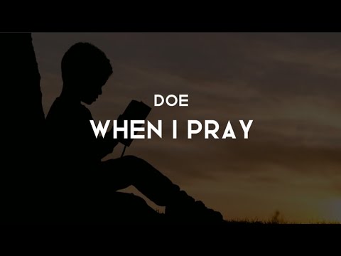 When I Pray (Lyrics) - DOE