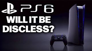 Will The PS6 Be DISCLESS?