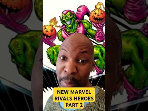 Marvel Rivals heroes we need Part 2