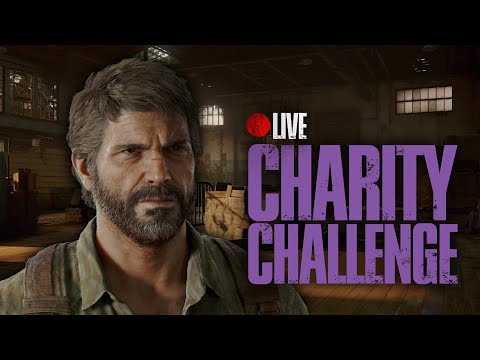 CHARITY STREAM | Custom Permadeath Challenge | The Last of Us Part I