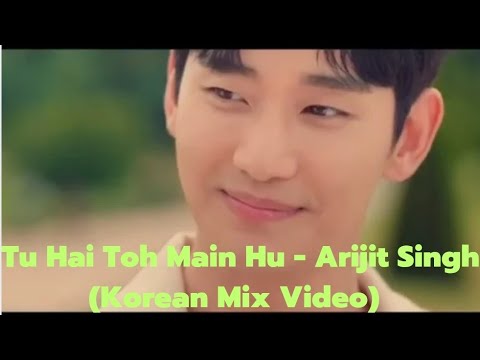 Tu Hai Toh Main Hu - Sky Force/Arijit Singh/Korean Mix With Arijit Singh Song/Hindi Song With Korean