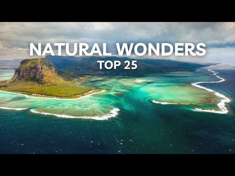 NATURE'S Masterpieces 25 MUST SEE Places Before You Die!