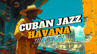 Havana Cuban Jazz Playlist - Perfect Summer Vibes for Shoulder Dancing 🎷☀️