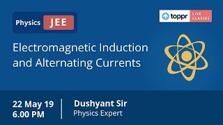 LiveClasses: JEE Advanced - Physics | Electromagnetic Induction and Alternating Currents