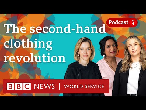 Are second-hand clothes changing the fashion industry? - The Conversation podcast, BBC World Service