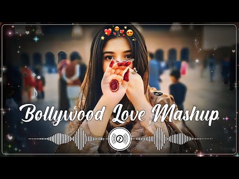 BOLLYWOOD LOVE MASHUP 💚💝💛 Best Mashup of Arijit Singh, Jubin Nautiyal, Atif Aslam