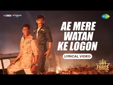 Ae Mere Watan Ke Logon - Lyrical | Sky Force | Akshay Kumar, Veer P, Sara, Lata Mangeshkar, Tanishk