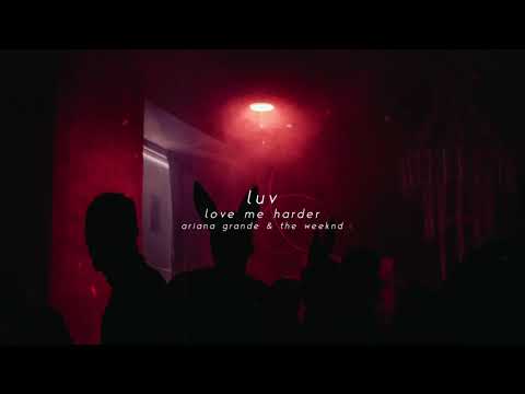 ariana grande & the weeknd - love me harder (slowed + reverb)