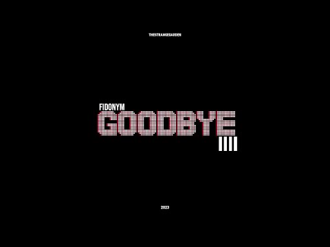 Fidonym - Goodbye (Official Lyric Video) [Farewell 2022 EDM Version]