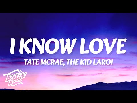 Tate McRae - I know love (Clean - Lyrics) feat. The Kid LAROI