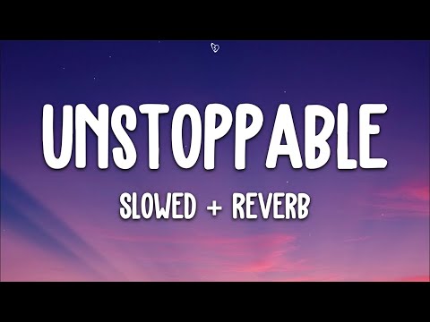 Sia - Unstoppable (Lyrics) Slowed + Reverb