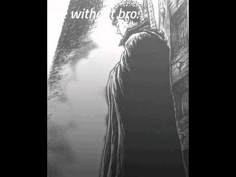 Me without bro: #animeedit #berserk