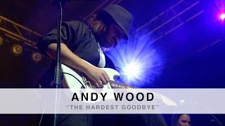 2015 Suhr Factory Party LIVE- Andy Wood “The Hardest Goodbye"