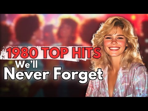 Top 10 - 1980 Songs We Will Never Forget