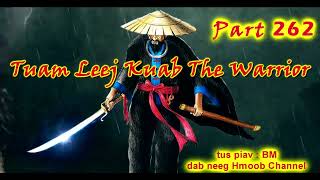 Tuam Leej Kuab The Hmong Shaman Warrior ( Part 262 ) 04/3/2022