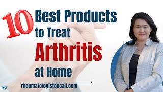 10 BEST At-Home Arthritis TREATMENTS: Rheumatologist Explains