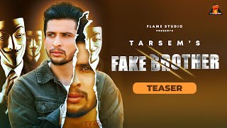 Fake Brother (Official Teaser) Tarsem | New Punjabi Songs 2021 | Latest Punjabi Songs | Flame Studio