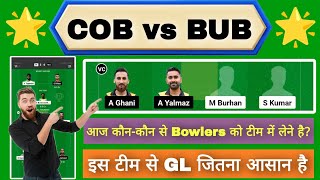 COB vs BUB Dream11 Prediction | COB vs BUB ECS Hungary T10 | COB vs BUB Today Match Team |