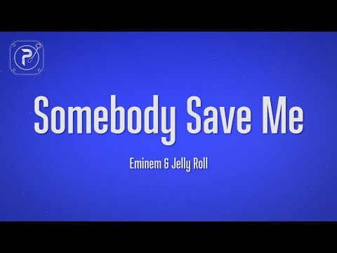 Eminem - Somebody Save Me (Lyrics) (feat. Jelly Roll)