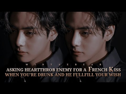 Asking Your Enemy For A French K!ss When You're Drunk And He .. K.TH Oneshot #btsff #btsv #ff