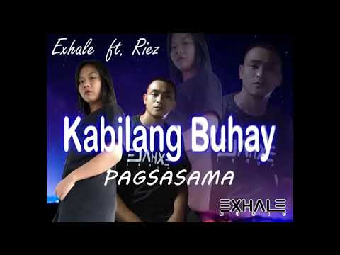 EXHALE FT. RIEZ - KABILANG BUHAY (RAP VERSION)(BANDANG LAPIS)