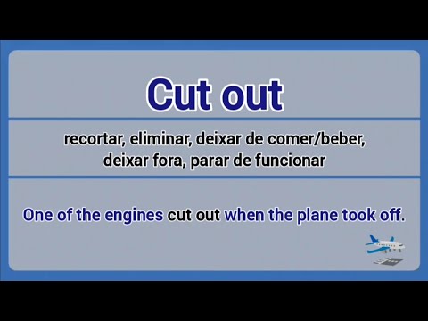 Phrasal Verb - cut out (recortar, deixar de comer, deixar fora, parar de funcionar).