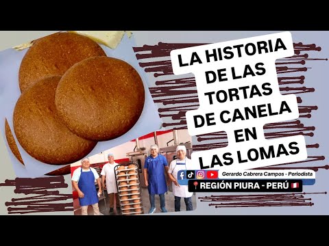 Las RICAS TORTAS DE CANELA de LAS LOMAS🔥Patrimonio gastronómico en Piura - Perú