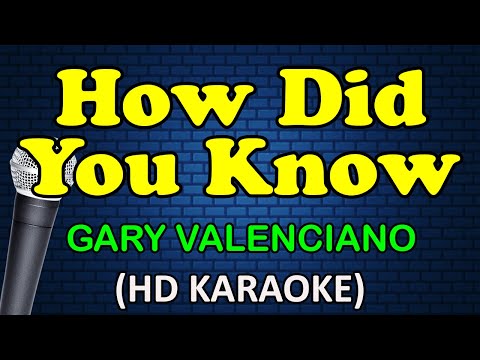 HOW DID YOU KNOW - Gary Valenciano (HD Karaoke)