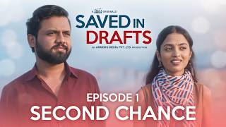 Saved In Drafts | Episode 1 - Second Chance | Mini Series | Take A Break Originals