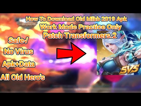 Old Mobile Legends Bang Bang 2019 Apk Work Support [32/64 Bit] Patch KoF 2