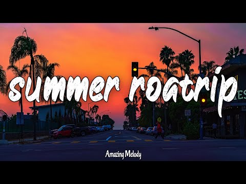 summer roadtrip mix ~nostalgia playlist ~throwback vibes mix