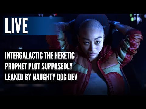 Intergalactic The Heretic Prophet Plot Supposedly Leaked By Naughty Dog Dev